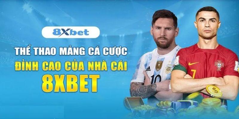8XBET có gì khiến cược thủ đứng ngồi không yên
