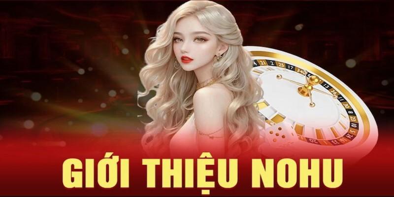 NOHU – Cổng game đáng thử nhất trong năm 2025