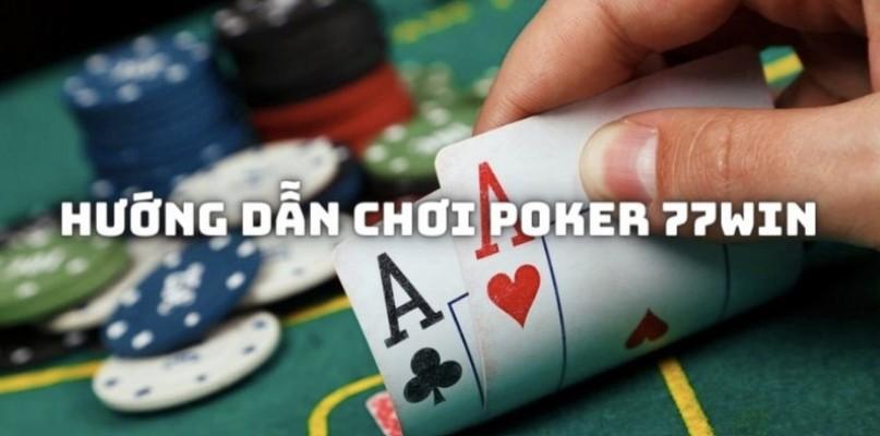 Giới thiệu về sảnh Poker 77 Win