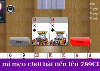 Bật mí mẹo chơi bài tiến lên 789CLUB dễ thắng