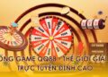 Cổng Game QQ88 – Thế Giới Giải Trí Trực Tuyến Đỉnh Cao