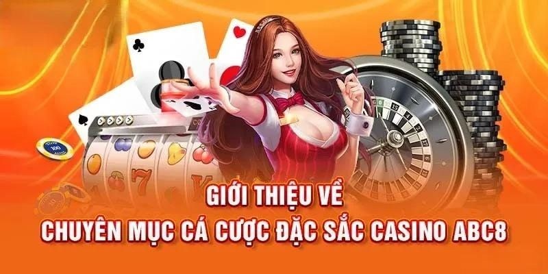 Casino online ABC8 là sảnh game siêu chất