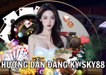 Hướng Dẫn Đăng Ký Sky88 Tạo Tài Khoản Siêu Nhanh Chóng