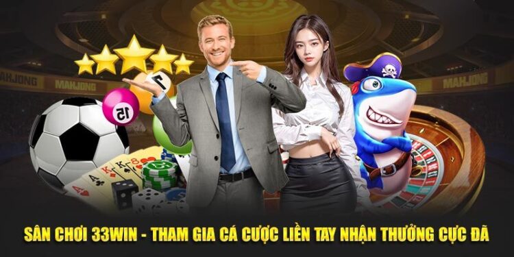 Săn thưởng liền tay với nhà cái 33Win