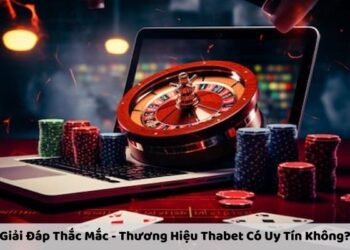 Giải Đáp Thắc Mắc – Thương Hiệu Thabet Có Uy Tín Không?