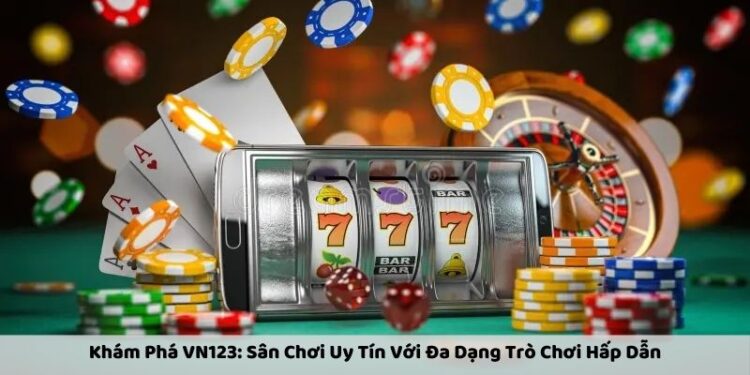 Khám Phá VN123: Sân Chơi Uy Tín Với Đa Dạng Trò Chơi Hấp Dẫn