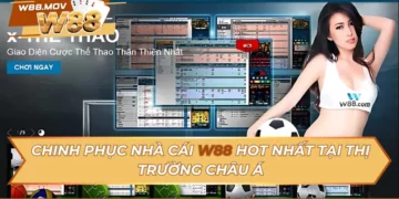 Chinh Phục Nhà Cái W88 Hot Nhất Tại Thị Trường Châu Á