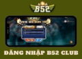 B52Club – Hạ Cánh Đam Mê, Khai Mở Tài Lộc