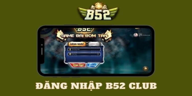 B52Club – Hạ Cánh Đam Mê, Khai Mở Tài Lộc