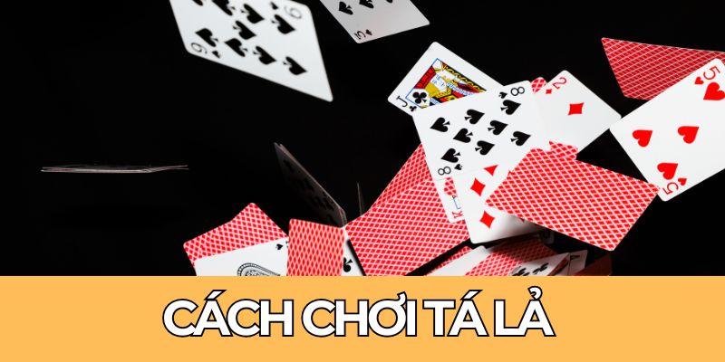Cách chơi Tá Lả tại Bin88
