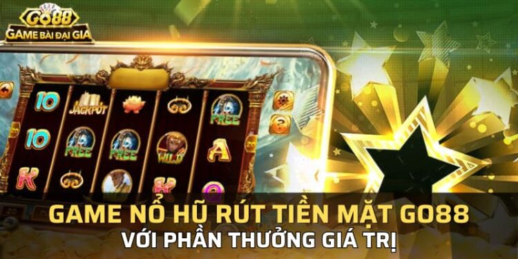 Chiến thuật săn nổ hũ Go88 – cách chơi thông minh của cao thủ