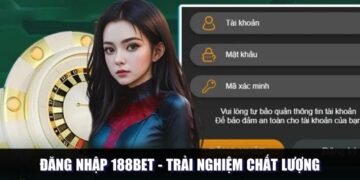 Đăng Nhập 188Bet – Quy Trình Tiện, Trải Nghiệm Chất Lượng