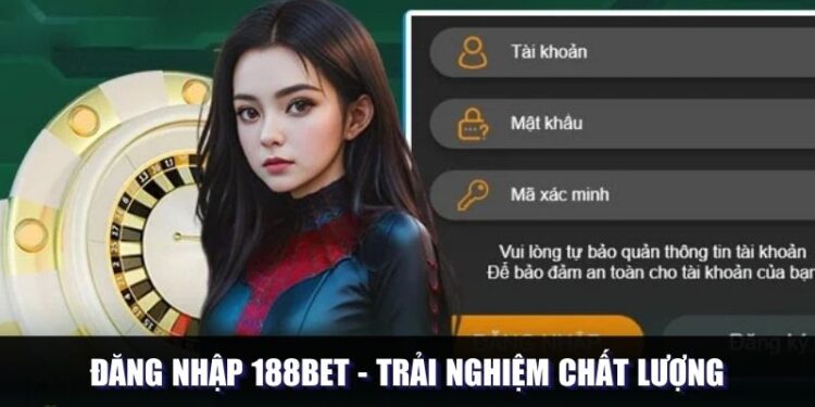 Đăng Nhập 188Bet – Quy Trình Tiện, Trải Nghiệm Chất Lượng
