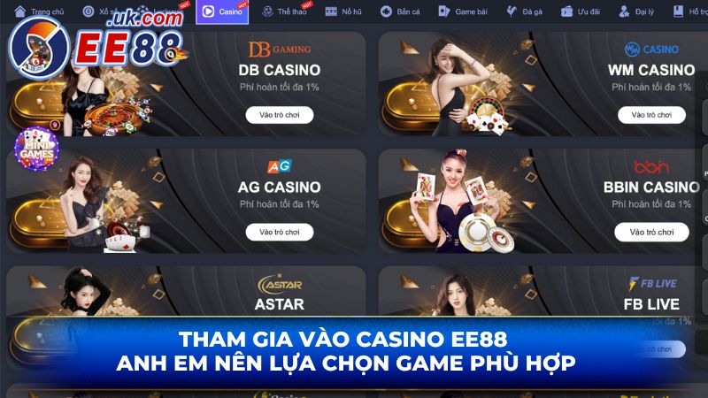 Tham gia vào casino EE88 anh em nên lựa chọn game phù hợp