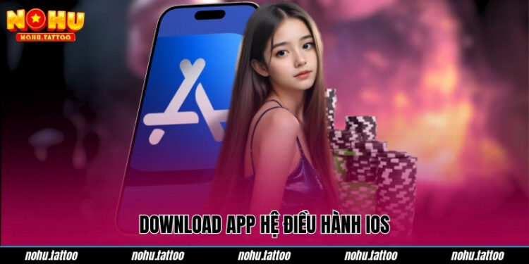 Download app hệ điều hành iOS