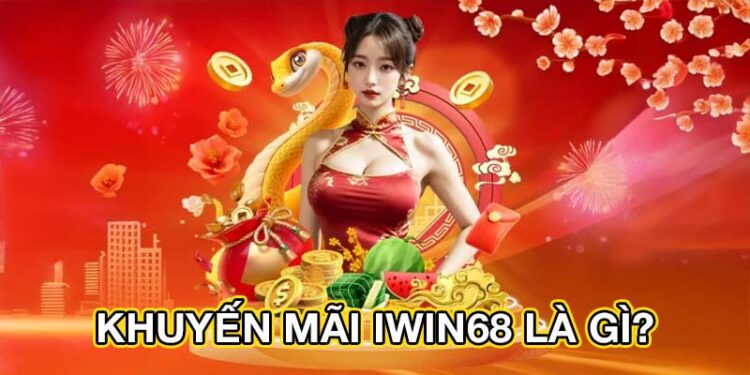 Khuyến mãi iwin68 là gì?