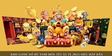 Kho Game Nổ Hũ SV88 Đón Tết Ất Tỵ 2025 Siêu Hấp Dẫn