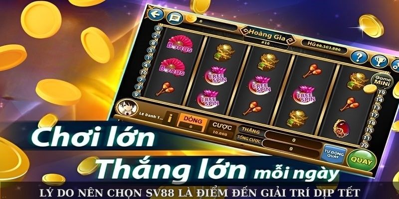 Lý do nên chọn SV88 là điểm đến giải trí dịp tết