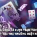 Thương hiệu cá cược trực tuyến nổi bật tại thị trường Việt Nam