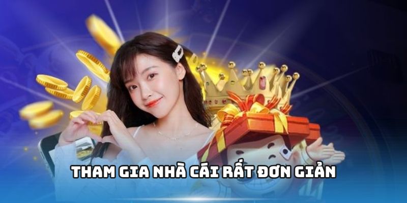 Tham gia nhà cái rất đơn giản