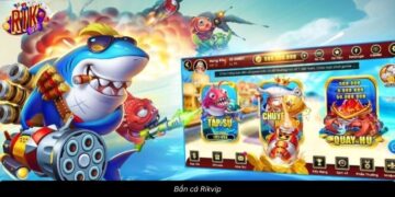 Bắn Cá Rikvip – Chinh Phục Mọi Thử Thách Để Nhận Quà Hấp Dẫn