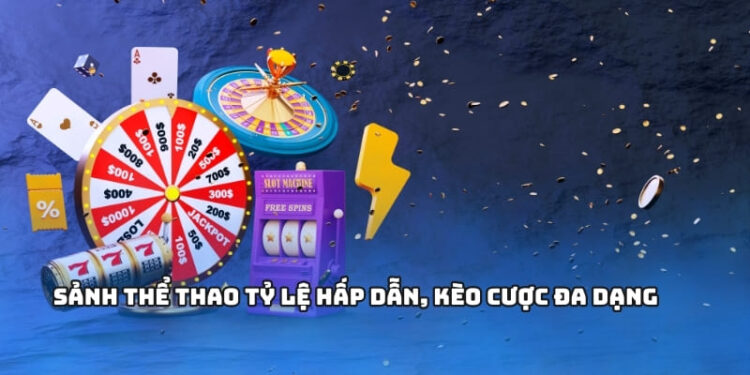 Sảnh thể thao tỷ lệ hấp dẫn, kèo cược đa dạng