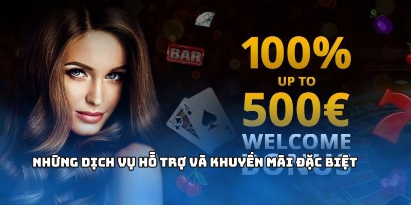 Những dịch vụ hỗ trợ và khuyến mãi đặc biệt