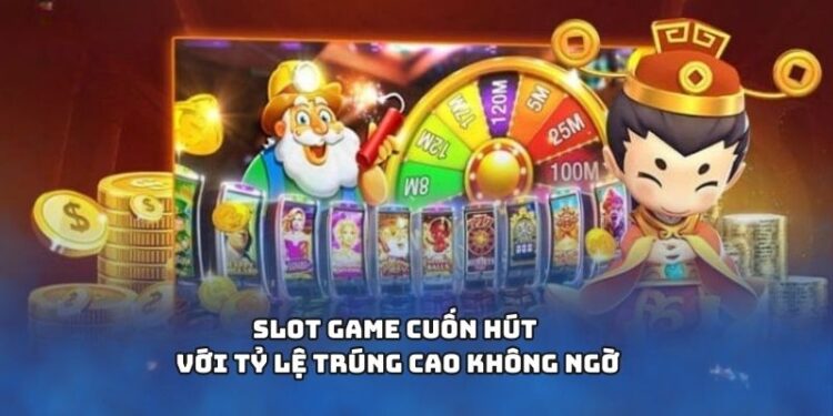 Slot game cuốn hút với tỷ lệ trúng cao không ngờ