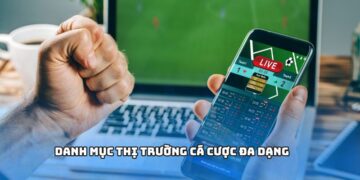 Danh mục thị trường cá cược đa dạng