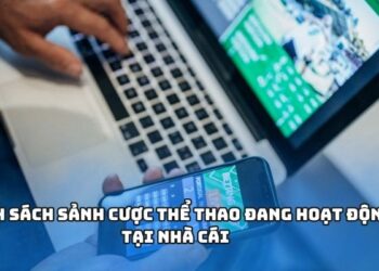 Danh sách sảnh cược thể thao đang hoạt động tại nhà cái