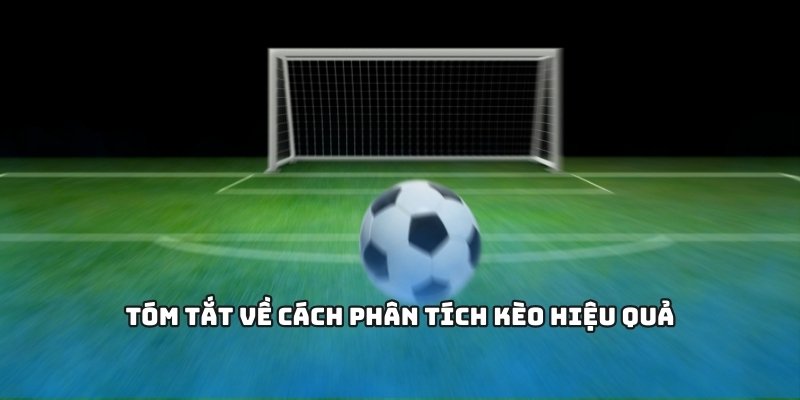 Tóm tắt về cách phân tích kèo hiệu quả