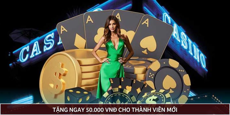 Tân binh nhận ngay khoản thưởng 50k