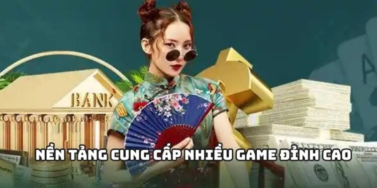 Nền tảng cung cấp nhiều game đỉnh cao