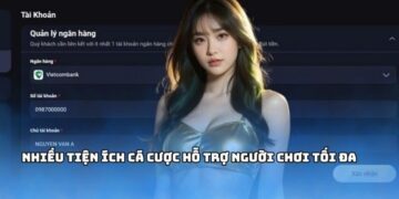 Nhiều tiện ích cá cược hỗ trợ người chơi tối đa