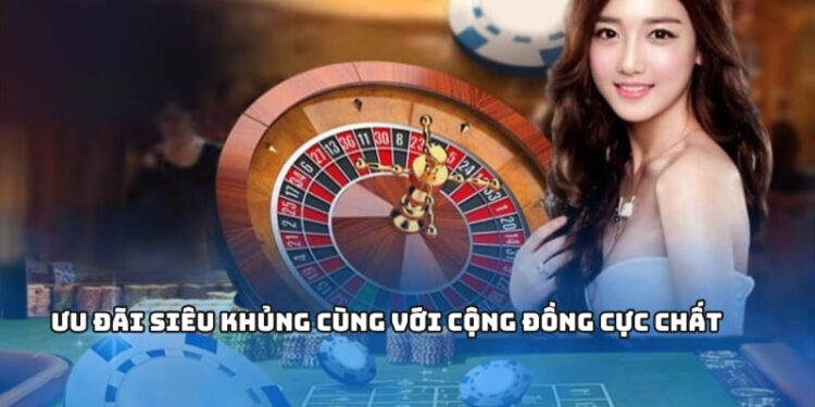 Ưu đãi siêu khủng cùng với cộng đồng cực chất