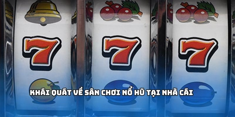 Giới thiệu sơ lược về trò chơi nổ hũ