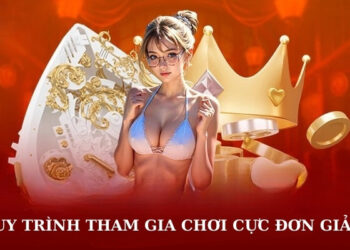 Quy trình tham gia chơi cực đơn giản