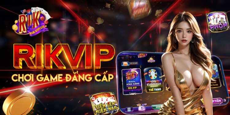 Lý Do Cổng Game Rikvip Nổi Tiếng Tại Việt Nam