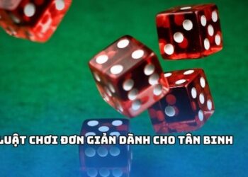 Luật chơi đơn giản dành cho tân binh