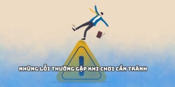 Các lỗi hay phát sinh khi tham gia đặt cược