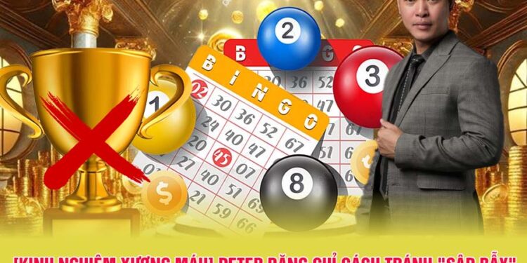 [KINH NGHIỆM XƯƠNG MÁU] Peter Đặng Chỉ Cách Tránh “Sập Bẫy” Nhà Cái Lô Đề Online Kém Chất Lượng