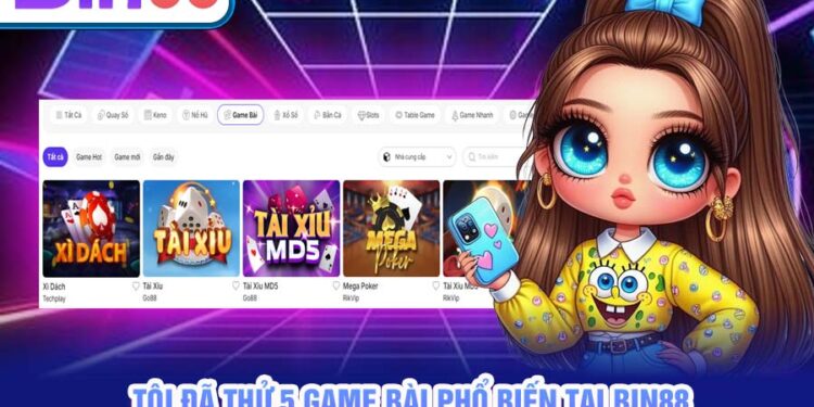 Tôi đã thử 5 game bài phổ biến tại Bin88 – Đâu là lựa chọn dễ thắng nhất?
