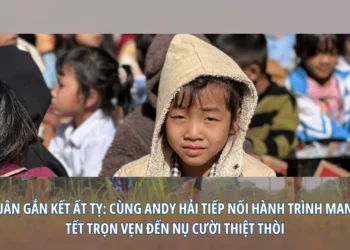 Xuân Gắn Kết Ất Tỵ: Cùng Andy Hải Tiếp Nối Hành Trình Mang Tết Trọn Vẹn Đến Nụ Cười Thiệt Thòi