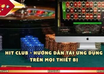 Hit Club – Hướng Dẫn Tải Ứng Dụng Trên Mọi Thiết Bị