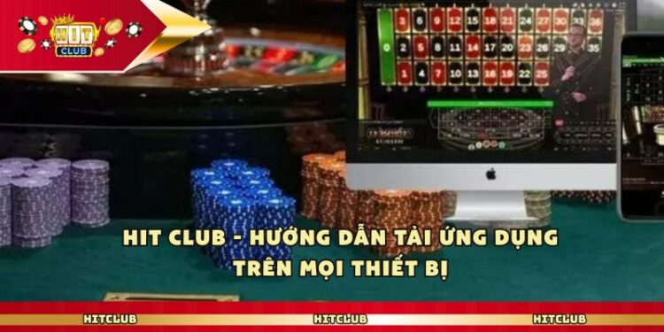 Hit Club – Hướng Dẫn Tải Ứng Dụng Trên Mọi Thiết Bị