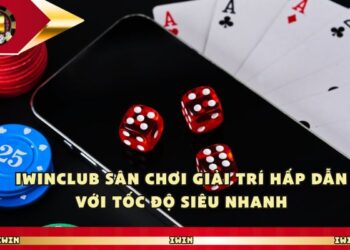 Iwinclub Sân Chơi Giải Trí Hấp Dẫn Với Tốc Độ Siêu Nhanh