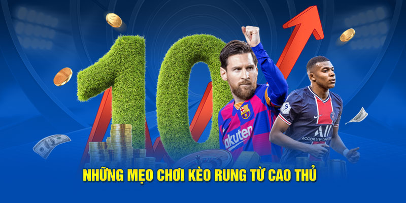 Kinh nghiệm để chơi kèo rung hiệu quả nhất