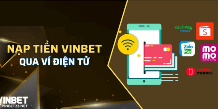 Nạp tiền Vinbet qua ví điện tử