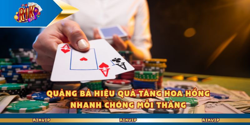 Quảng bá hiệu quả tăng hoa hồng nhanh chóng mỗi tháng