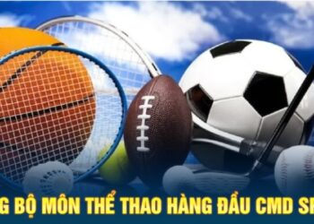 CMD Sports – Sảnh Cược Thể Thao Với Nhiều Bộ Môn Hấp Dẫn